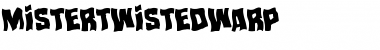 Download Mister Twisted Warped Font Download Mister Twisted Warped Font