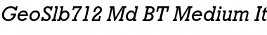 GeoSlb712 Md BT Medium Italic Font