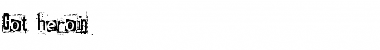 Download Got heroin? Font Download Got heroin? Font