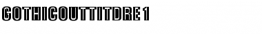 Download GothicOutTitDRe1 Font Download GothicOutTitDRe1 Font
