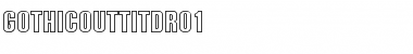 Download GothicOutTitDRo1 Font Download GothicOutTitDRo1 Font