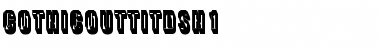 Download GothicOutTitDSh1 Font Download GothicOutTitDSh1 Font