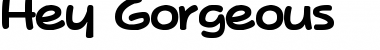 Download Hey Gorgeous Font Download Hey Gorgeous Font