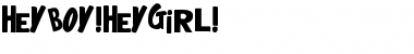 Download heyboy!heygirl! Font Download heyboy!heygirl! Font