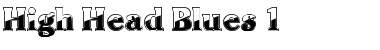 Download High Head Blues 1 Font Download High Head Blues 1 Font