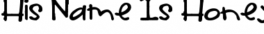 Download His Name Is Honey Font Download His Name Is Honey Font