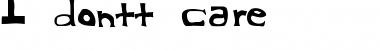 Download I dont't care... Font Download I dont't care... Font