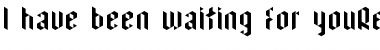 Download I have been waiting for you Font Download I have been waiting for you Font