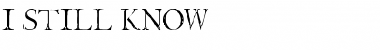 Download I Still Know Font Download I Still Know Font