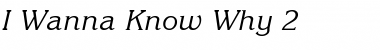 Download I Wanna Know Why 2 Font Download I Wanna Know Why 2 Font