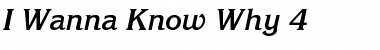 Download I Wanna Know Why 4 Font Download I Wanna Know Why 4 Font