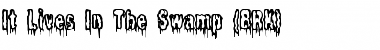 Download It Lives In The Swamp (BRK) Font Download It Lives In The Swamp (BRK) Font