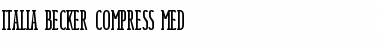 Download Italia Becker Compress Med Font Download Italia Becker Compress Med Font