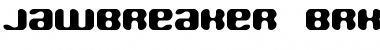 Download Jawbreaker BRK Font Download Jawbreaker BRK Font