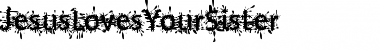 Download JesusLovesYourSister Font Download JesusLovesYourSister Font