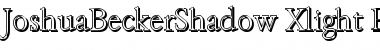 Download JoshuaBeckerShadow-Xlight Font Download JoshuaBeckerShadow-Xlight Font