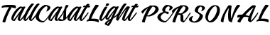 Download Tall Casat Light PERSONAL USE Font Download Tall Casat Light PERSONAL USE Font