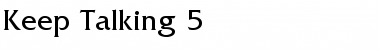 Download Keep Talking 5 Font Download Keep Talking 5 Font