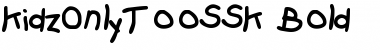 Download KidzOnlyTooSSK Font Download KidzOnlyTooSSK Font