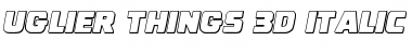 Download Uglier Things 3D Italic Font Download Uglier Things 3D Italic Font