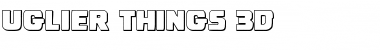 Download Uglier Things 3D Font Download Uglier Things 3D Font