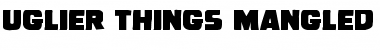 Download Uglier Things Mangled Font Download Uglier Things Mangled Font