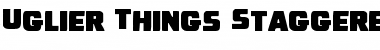 Download Uglier Things Staggered Font Download Uglier Things Staggered Font