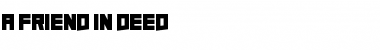 Download A Friend In Deed Font Download A Friend In Deed Font
