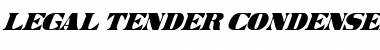 Download Legal Tender Condensed Italic Font Download Legal Tender Condensed Italic Font