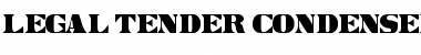 Download Legal Tender Condensed Font Download Legal Tender Condensed Font
