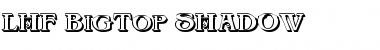Download LHF BigTop SHADOW Font Download LHF BigTop SHADOW Font
