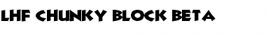 Download LHF Chunky Block BETA Font Download LHF Chunky Block BETA Font