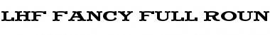 Download LHF Fancy Full Round REG Font Download LHF Fancy Full Round REG Font