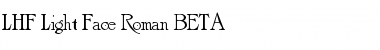 Download LHF Light Face Roman BETA Font Download LHF Light Face Roman BETA Font
