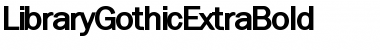 Download LibraryGothicExtraBold Font Download LibraryGothicExtraBold Font