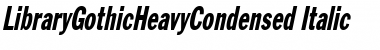 Download LibraryGothicHeavyCondensed Font Download LibraryGothicHeavyCondensed Font
