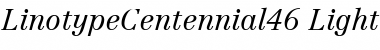 Download LinotypeCentennial46-Light Font Download LinotypeCentennial46-Light Font