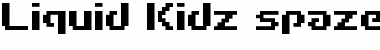Download Liquid Kidz spazeout Font Download Liquid Kidz spazeout Font