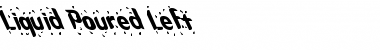 Download Liquid Poured Left Font Download Liquid Poured Left Font