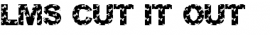 Download LMS Cut It Out Font Download LMS Cut It Out Font