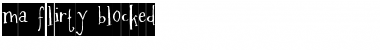 Download MA Flirty BLOCKED Font Download MA Flirty BLOCKED Font