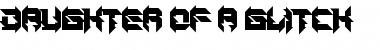 Download Daughter of a Glitch Font Download Daughter of a Glitch Font