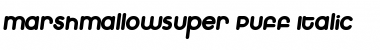 Download MarshmallowSuper Puff Italic Font Download MarshmallowSuper Puff Italic Font