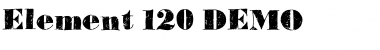 Download Element 120 DEMO Font Download Element 120 DEMO Font