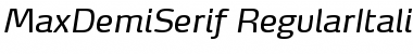 Download MaxDemiSerif-RegularItalic Font Download MaxDemiSerif-RegularItalic Font