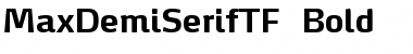 Download MaxDemiSerifTF-Bold Font Download MaxDemiSerifTF-Bold Font