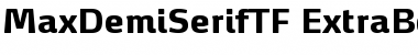Download MaxDemiSerifTF-ExtraBold Font Download MaxDemiSerifTF-ExtraBold Font
