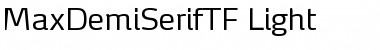 Download MaxDemiSerifTF-Light Font Download MaxDemiSerifTF-Light Font