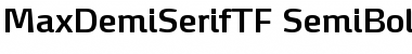 Download MaxDemiSerifTF-SemiBold Font Download MaxDemiSerifTF-SemiBold Font