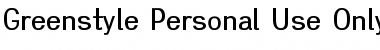 Download Greenstyle-Personal-Use-Only Font Download Greenstyle-Personal-Use-Only Font